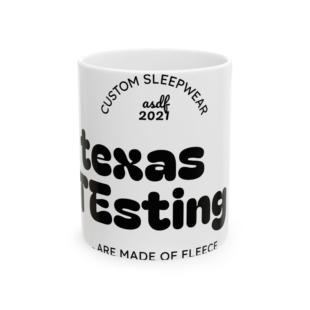 Texas Testing Ceramic Mug — Retro Bold Typography Coffee Cup (11oz & 15oz)
